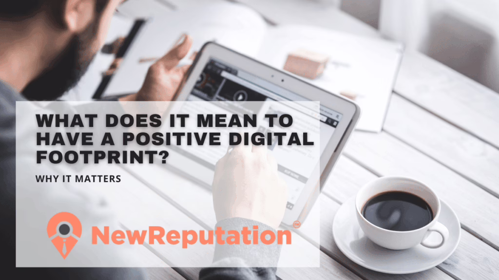 What Does It Mean to Have a Positive Digital Footprint?