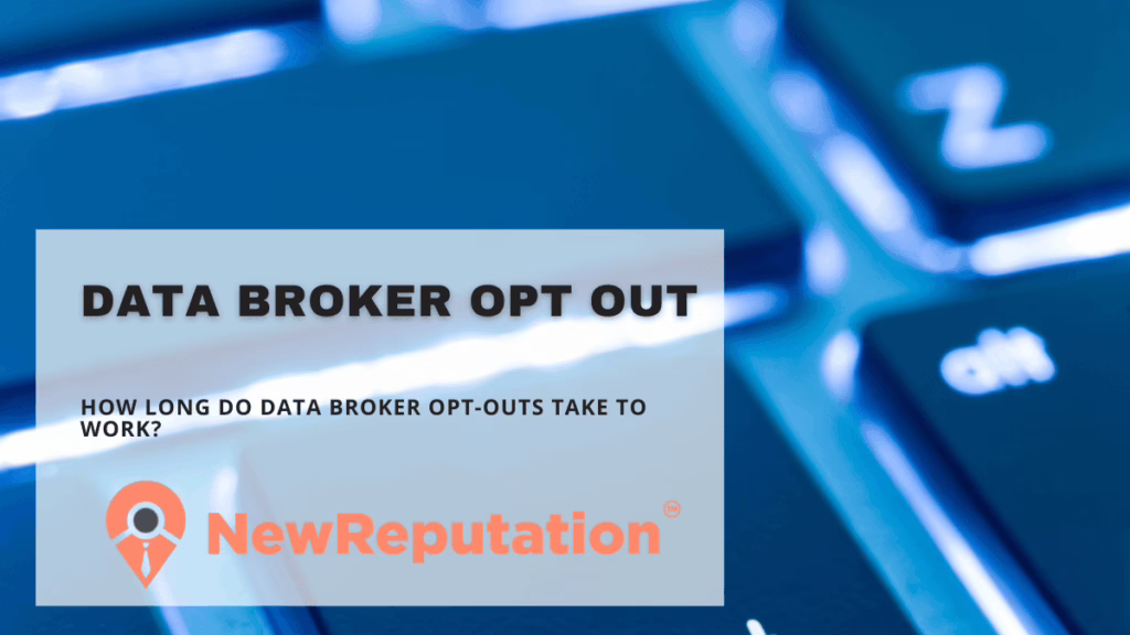 How Long Do Data Broker Opt-Outs Take to Work?