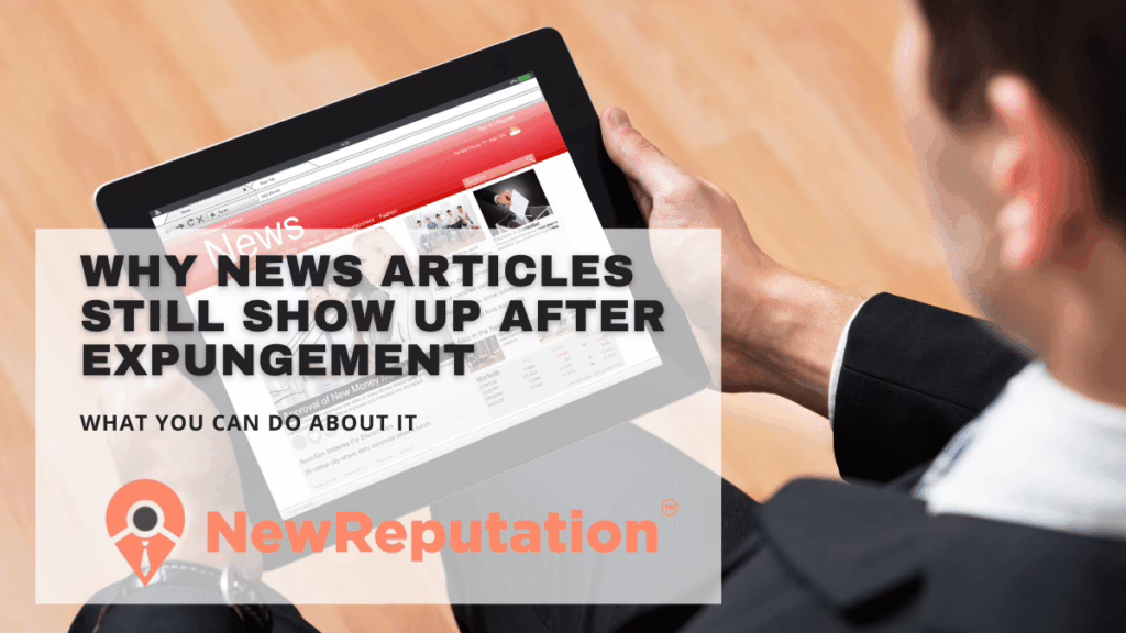 Why News Articles Still Show Up After Expungement